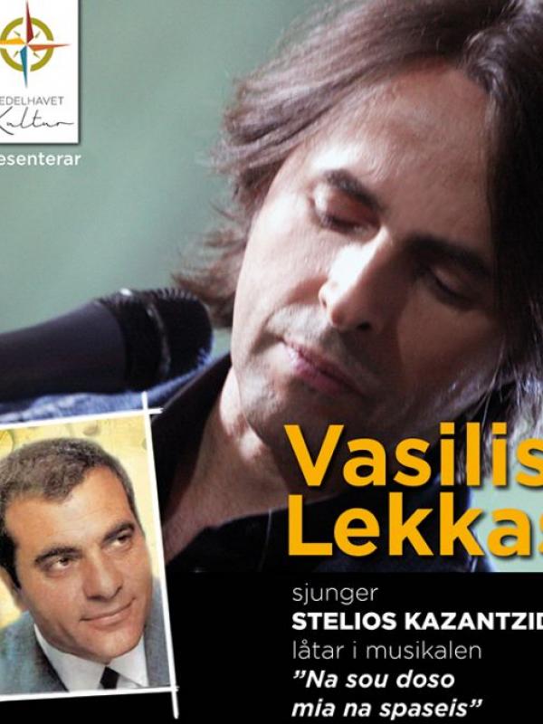 VASSILIS LEKKAS sings STELIOS KAZANTZIDIS songs in the musical 